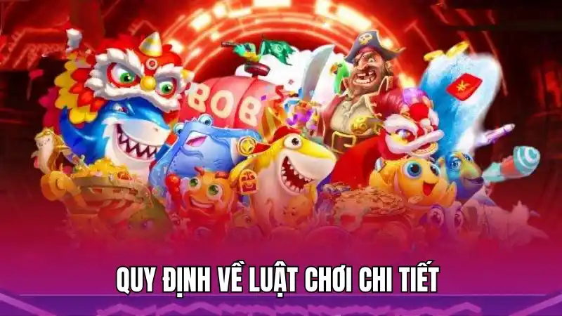Quy định về luật chơi chi tiết