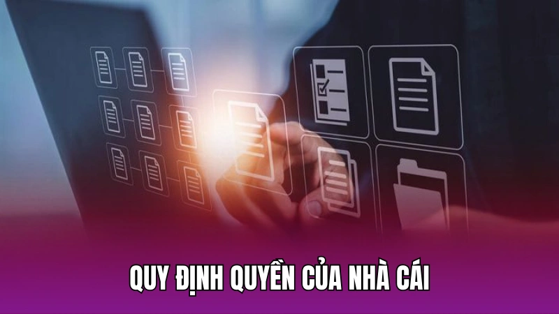 Quy định quyền của nhà cái