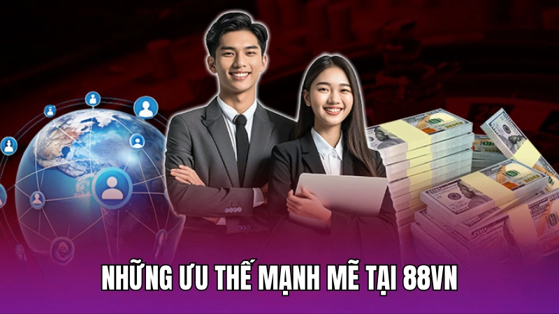 Những ưu thế mạnh mẽ tại 88vn