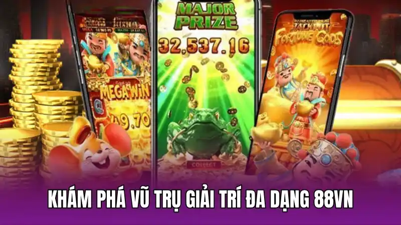 Khám phá vũ trụ giải trí đa dạng 88vn